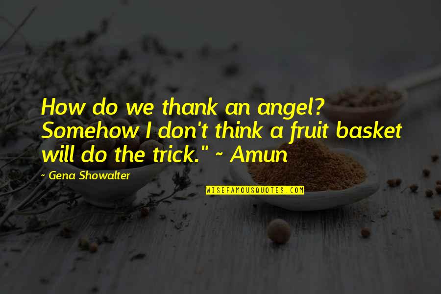 Being Cold As Ice Quotes By Gena Showalter: How do we thank an angel? Somehow I