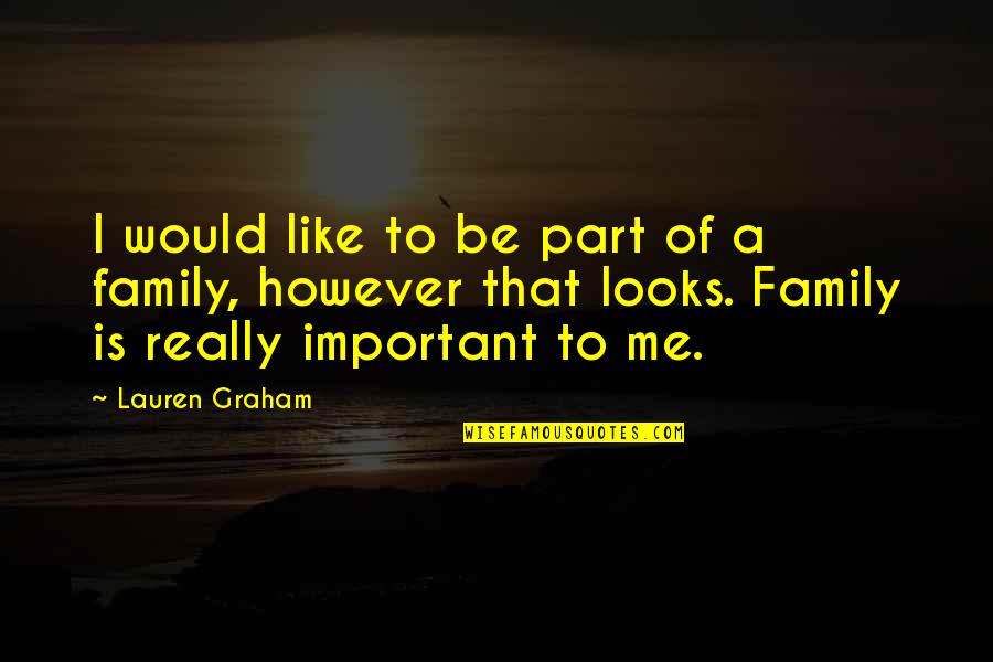 Being Comforted Quotes By Lauren Graham: I would like to be part of a