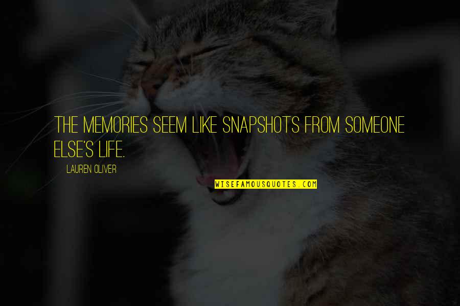 Being Competitive In Sports Quotes By Lauren Oliver: The memories seem like snapshots from someone else's Being Competitive In Sports Quotes By Lauren Oliver: The memories seem like snapshots from someone else's