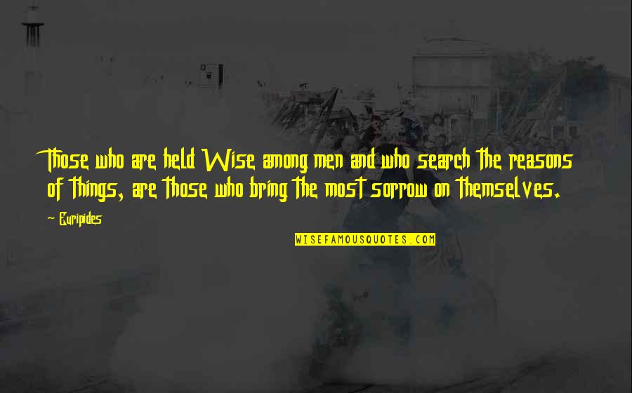 Being Compliance Quotes By Euripides: Those who are held Wise among men and Being Compliance Quotes By Euripides: Those who are held Wise among men and