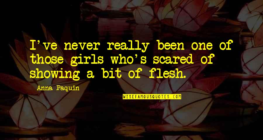 Being Confused In Life Quotes By Anna Paquin: I've never really been one of those girls
