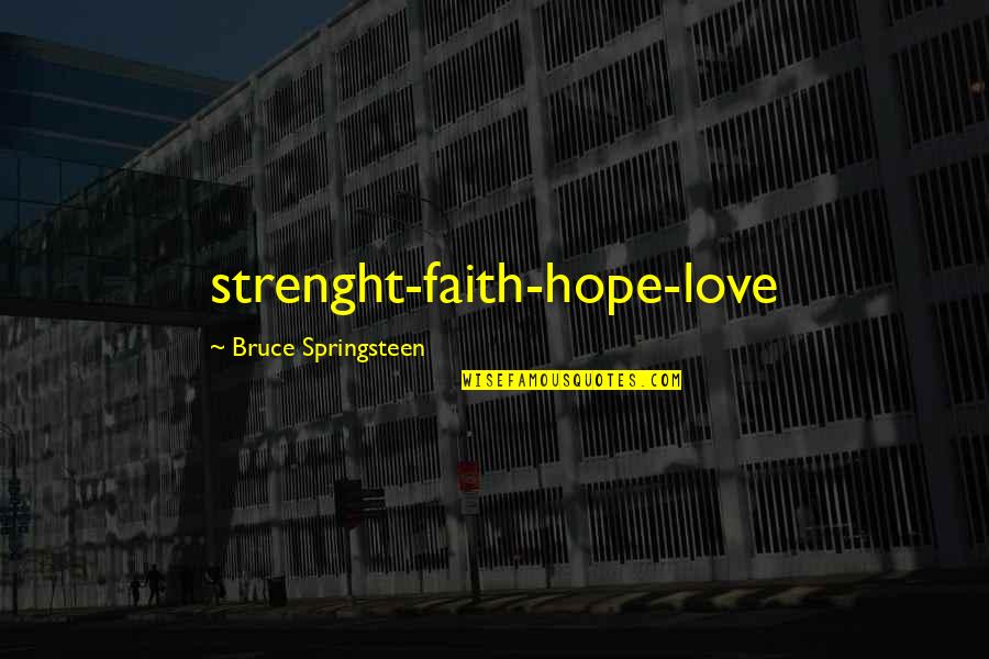 Being Confused Pinterest Quotes By Bruce Springsteen: strenght-faith-hope-love