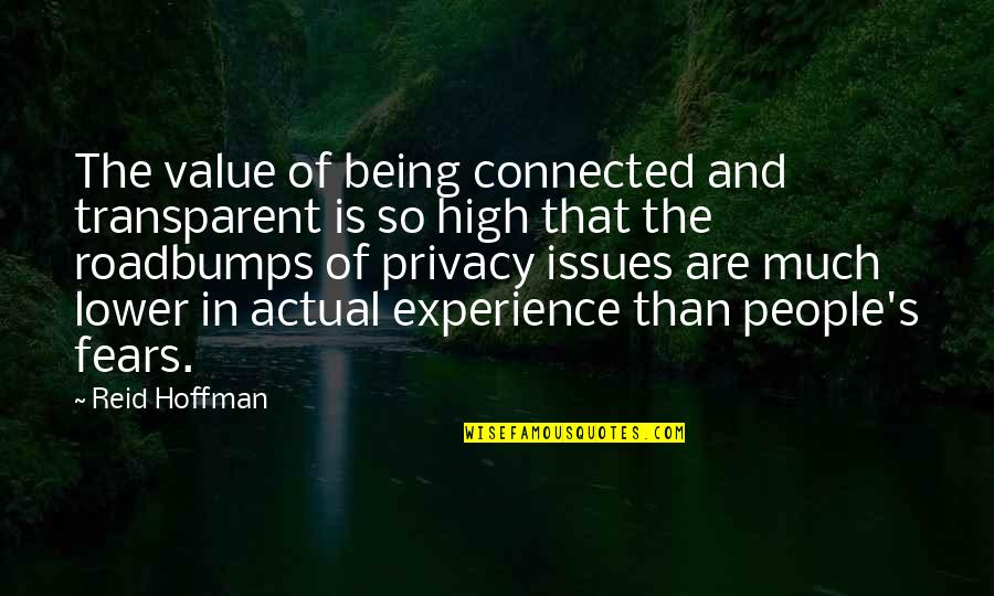 Being Connected Quotes By Reid Hoffman: The value of being connected and transparent is