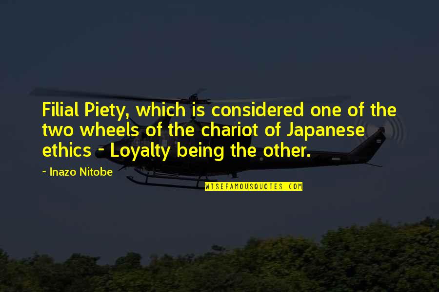 Being Considered Quotes By Inazo Nitobe: Filial Piety, which is considered one of the