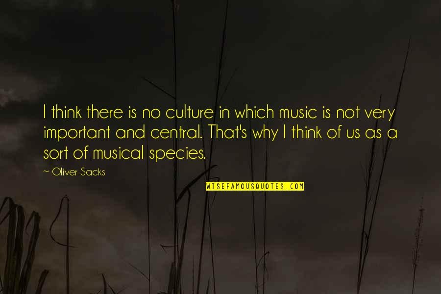 Being Coordinated Quotes By Oliver Sacks: I think there is no culture in which