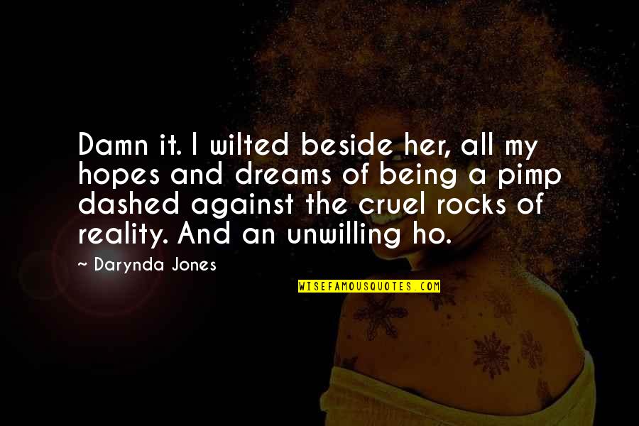 Being Cruel Quotes By Darynda Jones: Damn it. I wilted beside her, all my