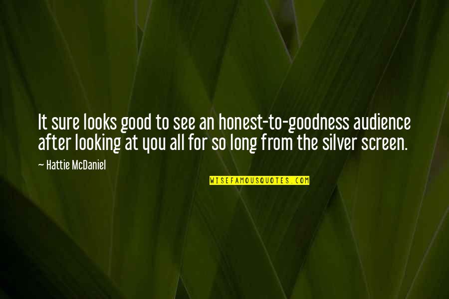 Being Cyberbullied Quotes By Hattie McDaniel: It sure looks good to see an honest-to-goodness Being Cyberbullied Quotes By Hattie McDaniel: It sure looks good to see an honest-to-goodness