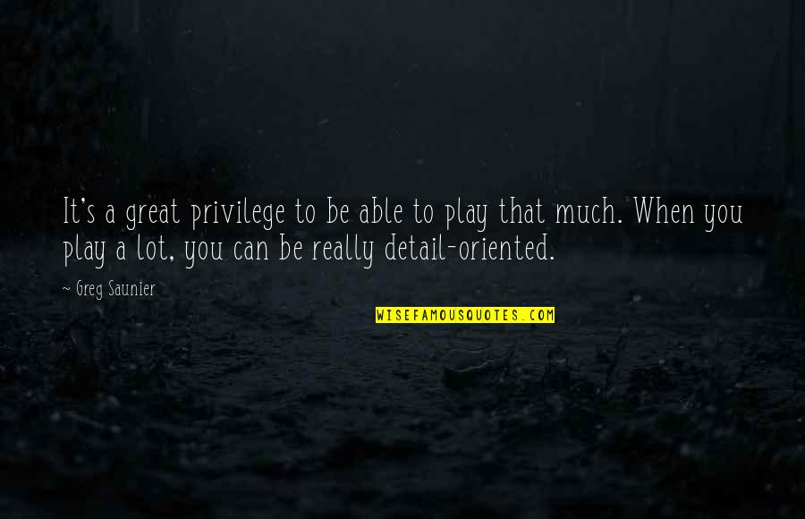 Being Damned Quotes By Greg Saunier: It's a great privilege to be able to Being Damned Quotes By Greg Saunier: It's a great privilege to be able to
