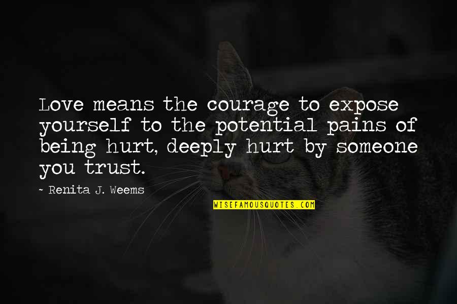 Being Deeply In Love Quotes By Renita J. Weems: Love means the courage to expose yourself to