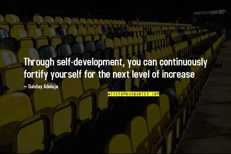Being Defeated Quotes By Sunday Adelaja: Through self-development, you can continuously fortify yourself for