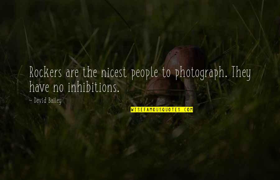 Being Dejected Quotes By David Bailey: Rockers are the nicest people to photograph. They