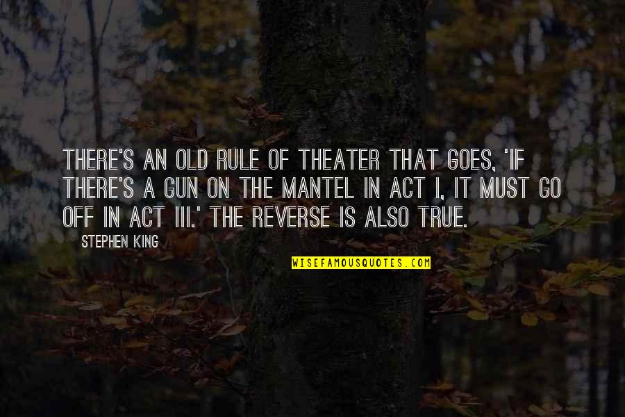 Being Depressed Over Love Quotes By Stephen King: There's an old rule of theater that goes,