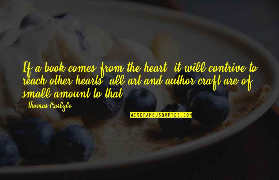 Being Different In The Bible Quotes By Thomas Carlyle: If a book comes from the heart, it