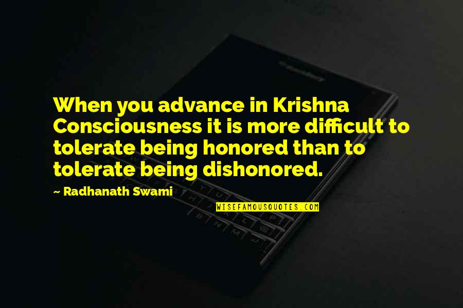 Being Difficult Quotes By Radhanath Swami: When you advance in Krishna Consciousness it is