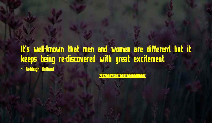 Being Discovered Quotes By Ashleigh Brilliant: It's well-known that men and women are different