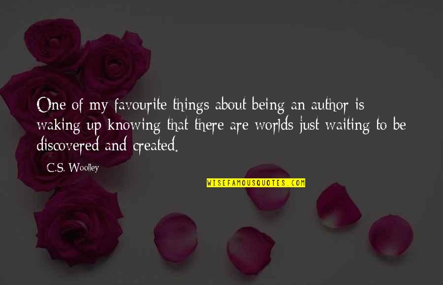 Being Discovered Quotes By C.S. Woolley: One of my favourite things about being an