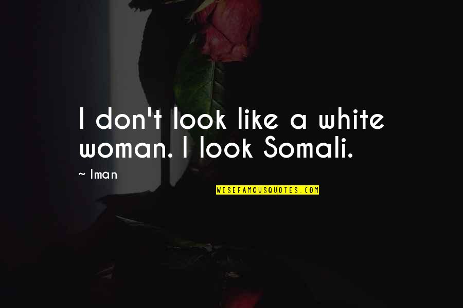 Being Distant From Friends Quotes By Iman: I don't look like a white woman. I