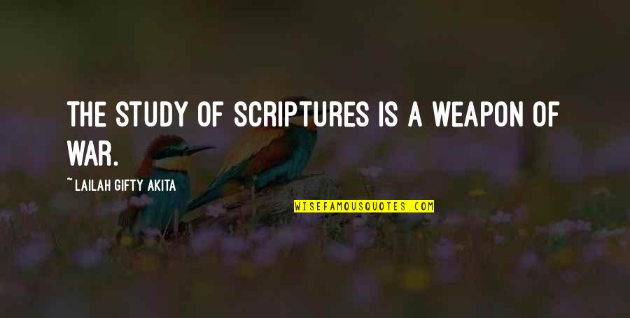 Being Dolly Quotes By Lailah Gifty Akita: The study of scriptures is a weapon of Being Dolly Quotes By Lailah Gifty Akita: The study of scriptures is a weapon of