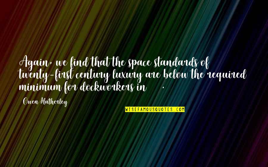 Being Done With Life Quotes By Owen Hatherley: Again, we find that the space standards of