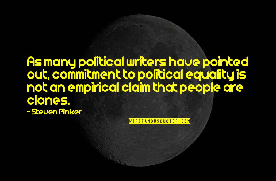 Being Downhearted Quotes By Steven Pinker: As many political writers have pointed out, commitment