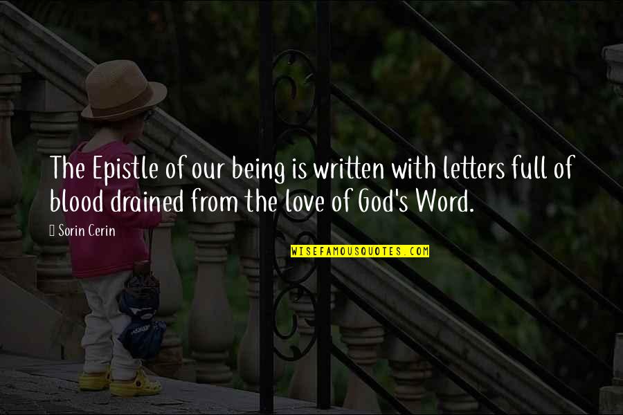 Being Drained Quotes By Sorin Cerin: The Epistle of our being is written with Being Drained Quotes By Sorin Cerin: The Epistle of our being is written with