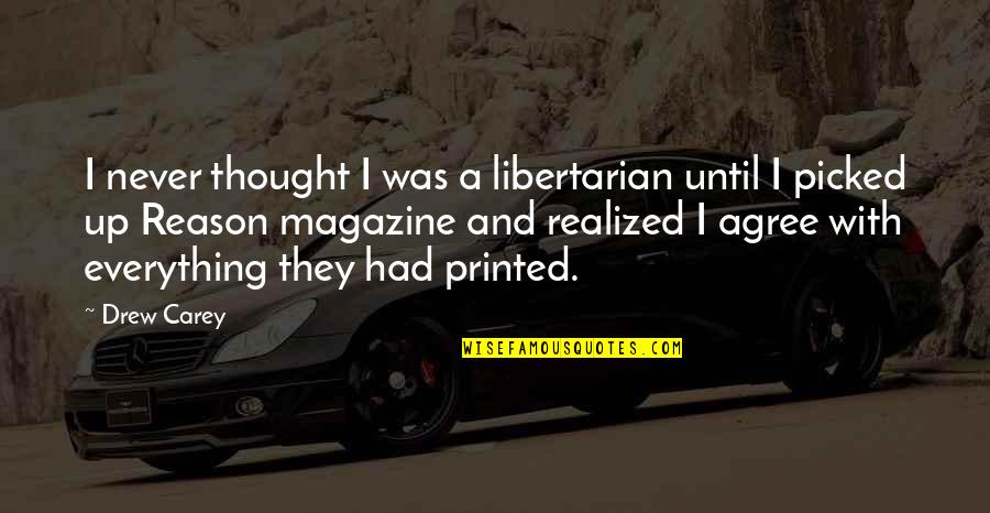 Being Drawn To Water Quotes By Drew Carey: I never thought I was a libertarian until Being Drawn To Water Quotes By Drew Carey: I never thought I was a libertarian until