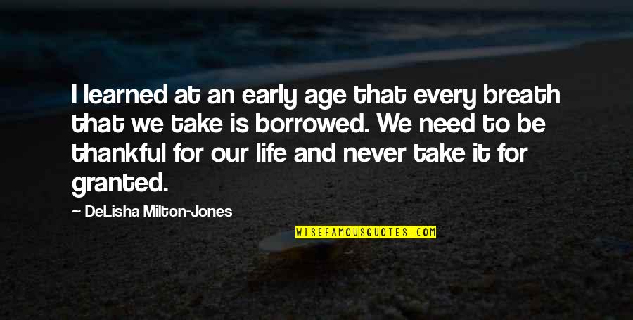 Being Early Quotes By DeLisha Milton-Jones: I learned at an early age that every Being Early Quotes By DeLisha Milton-Jones: I learned at an early age that every