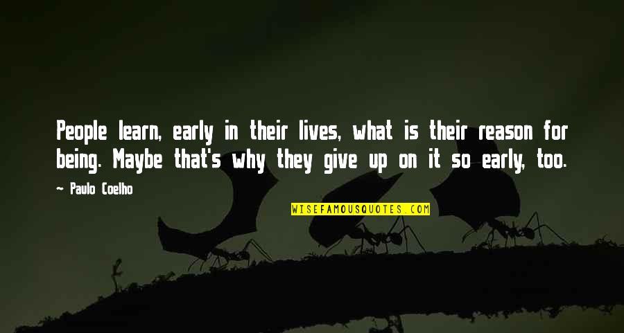 Being Early Quotes By Paulo Coelho: People learn, early in their lives, what is Being Early Quotes By Paulo Coelho: People learn, early in their lives, what is
