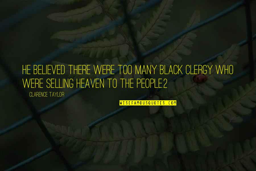 Being Easily Amused Quotes By Clarence Taylor: He believed there were too many black clergy