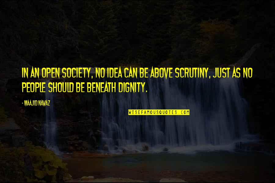 Being Educated Person Quotes By Maajid Nawaz: In an open society, no idea can be