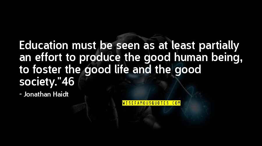 Being Education Quotes By Jonathan Haidt: Education must be seen as at least partially