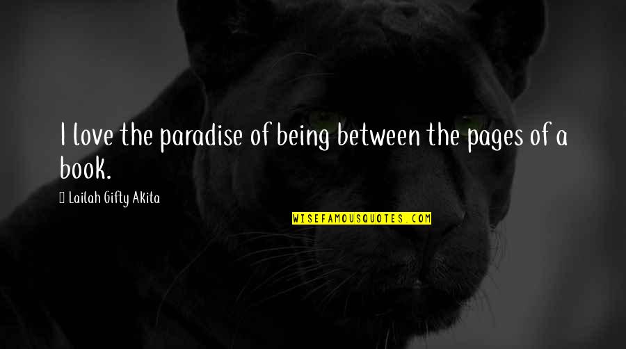 Being Education Quotes By Lailah Gifty Akita: I love the paradise of being between the