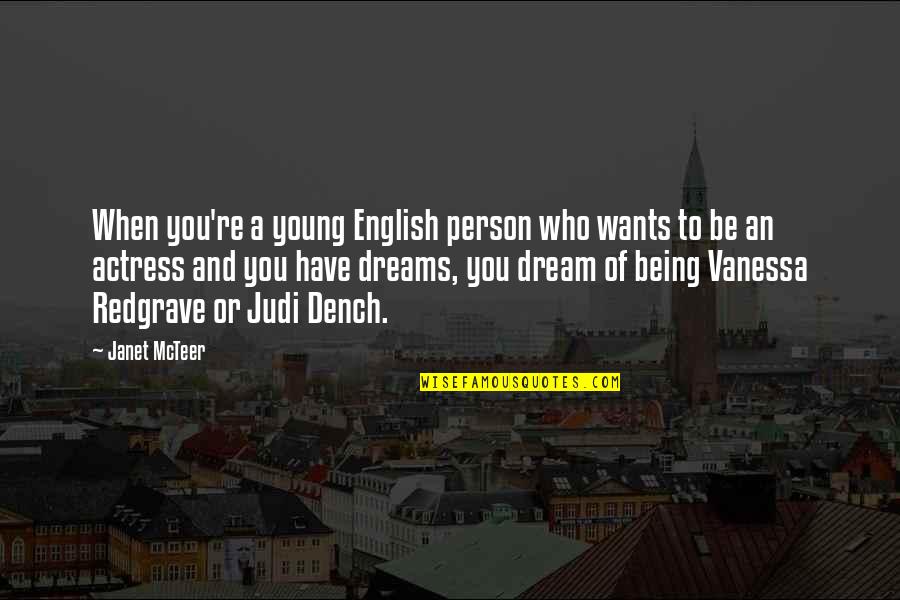 Being English Quotes By Janet McTeer: When you're a young English person who wants