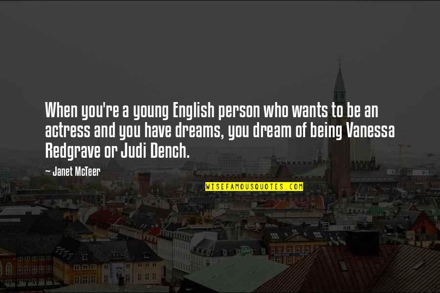 Being English Quotes By Janet McTeer: When you're a young English person who wants Being English Quotes By Janet McTeer: When you're a young English person who wants