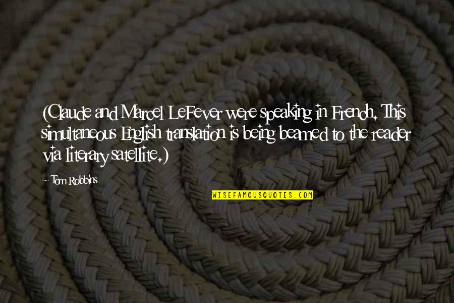 Being English Quotes By Tom Robbins: (Claude and Marcel LeFever were speaking in French. Being English Quotes By Tom Robbins: (Claude and Marcel LeFever were speaking in French.