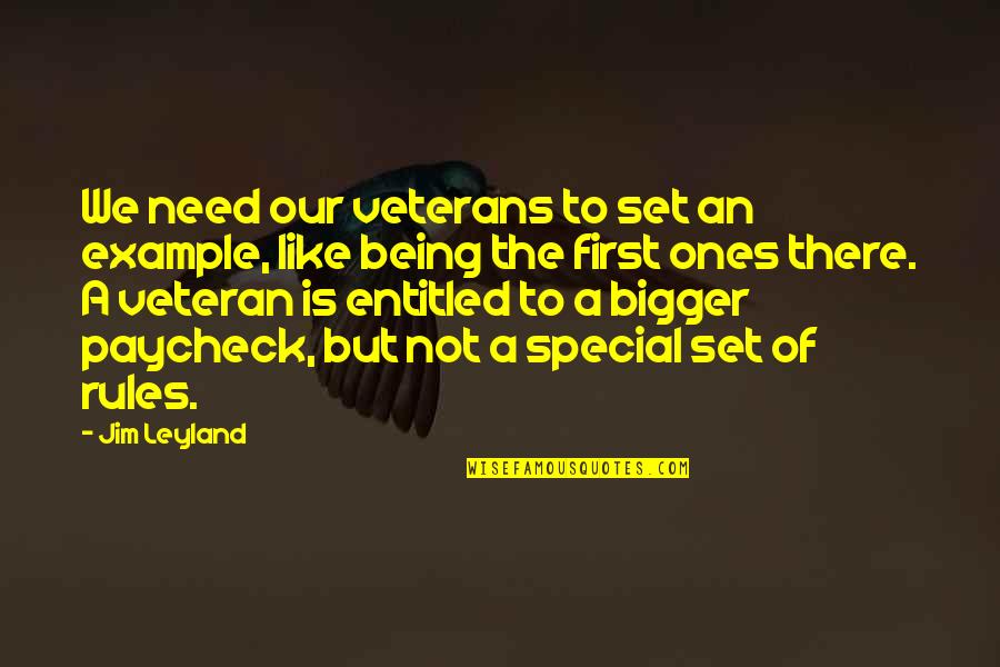 Being Entitled Quotes By Jim Leyland: We need our veterans to set an example,