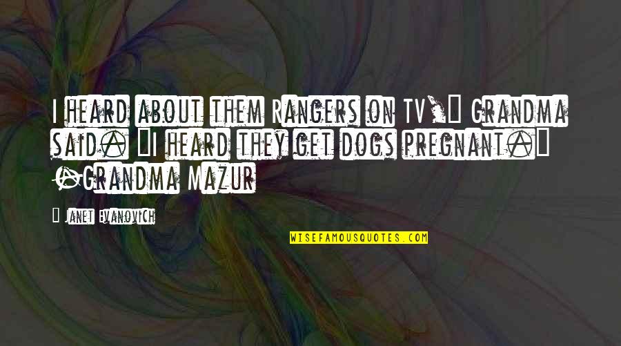 Being Equal Black And White Quotes By Janet Evanovich: I heard about them Rangers on TV," Grandma