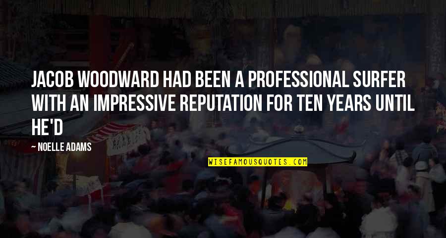 Being Erased Quotes By Noelle Adams: Jacob Woodward had been a professional surfer with