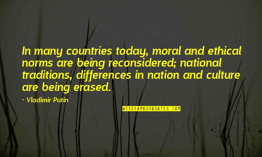 Being Erased Quotes By Vladimir Putin: In many countries today, moral and ethical norms