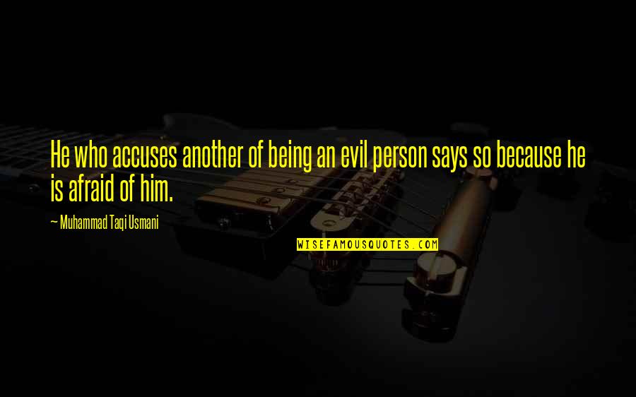 Being Evil Quotes By Muhammad Taqi Usmani: He who accuses another of being an evil