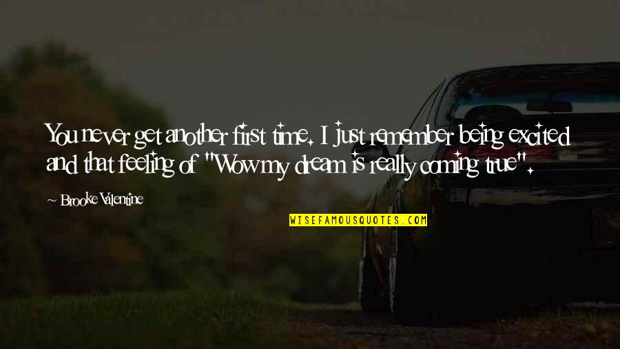 Being Excited Quotes By Brooke Valentine: You never get another first time. I just