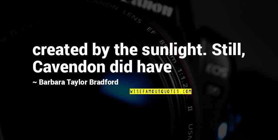 Being Faithful And Loyal Quotes By Barbara Taylor Bradford: created by the sunlight. Still, Cavendon did have Being Faithful And Loyal Quotes By Barbara Taylor Bradford: created by the sunlight. Still, Cavendon did have