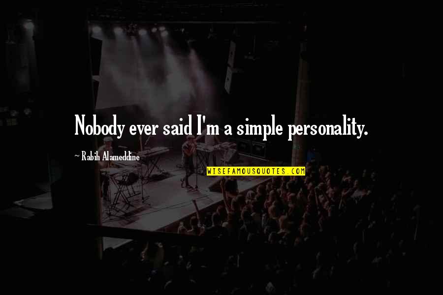Being Faithful To Your Girlfriend Quotes By Rabih Alameddine: Nobody ever said I'm a simple personality.