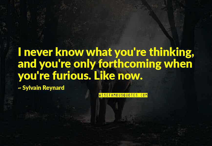Being Fat Is Painful Quotes By Sylvain Reynard: I never know what you're thinking, and you're