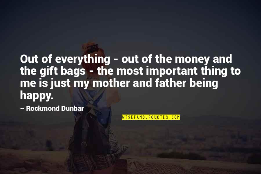 Being Father Quotes By Rockmond Dunbar: Out of everything - out of the money