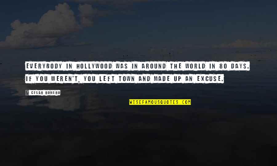 Being Fatigued Quotes By Cesar Romero: Everybody in Hollywood was in Around the World Being Fatigued Quotes By Cesar Romero: Everybody in Hollywood was in Around the World