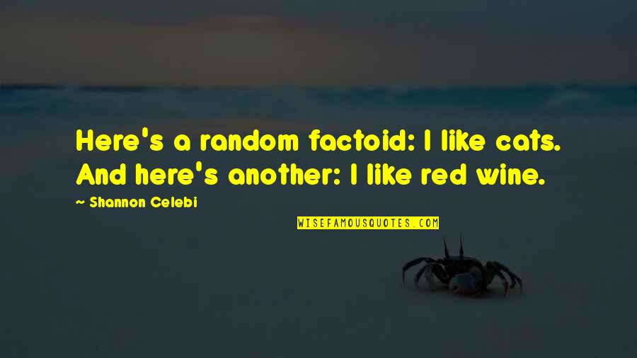 Being Fearless In Sports Quotes By Shannon Celebi: Here's a random factoid: I like cats. And