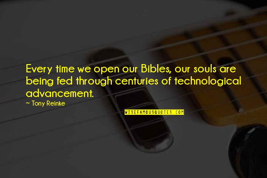 Being Fed Up Quotes By Tony Reinke: Every time we open our Bibles, our souls