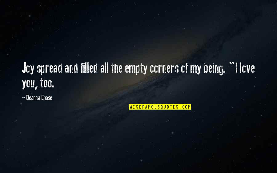 Being Filled With Love Quotes By Deanna Chase: Joy spread and filled all the empty corners