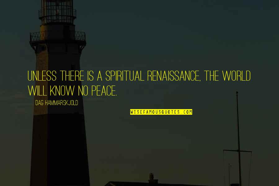 Being Finicky Quotes By Dag Hammarskjold: Unless there is a spiritual renaissance, the world